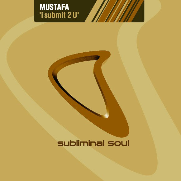 Mustafa : I Submit 2 U (12")