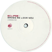 Eclipse : Makes Me Love You (12")