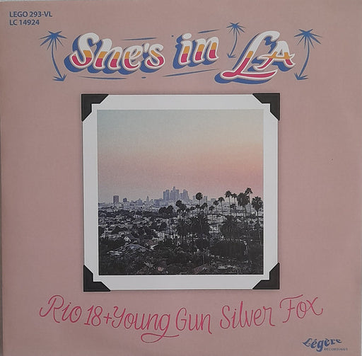 Rio 18* + Young Gun Silver Fox : She's In L.A. (7", Single, Ltd)