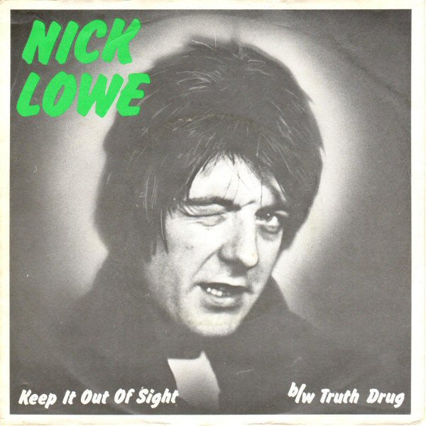 Nick Lowe : Keep It Out Of Sight (7", Single)