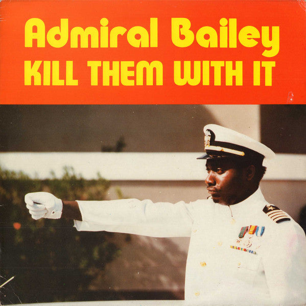 Admiral Bailey : Kill Them With It (LP, Album)