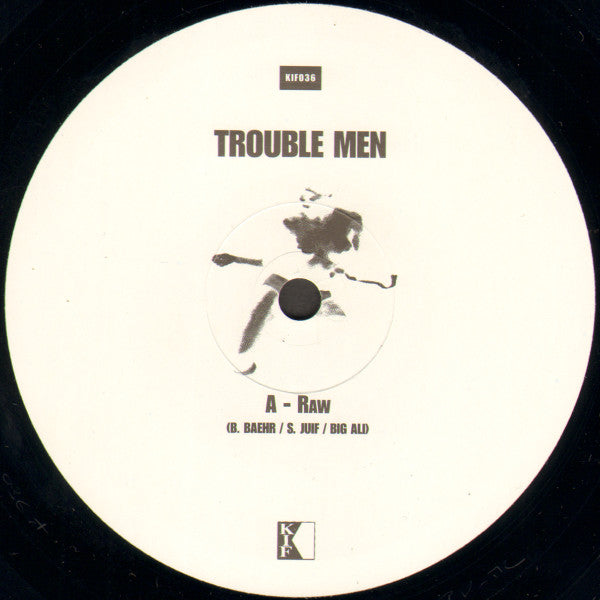 Trouble Men : Raw (12")