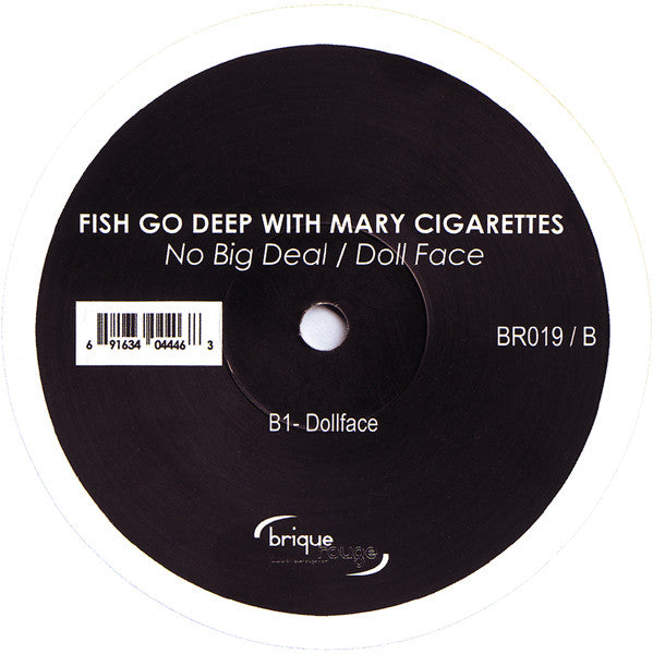 Fish Go Deep With Mary Cigarettes : No Big Deal / Dollface (12")