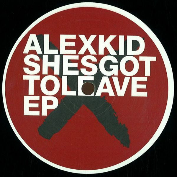 Alexkid : Shesgottoleave EP (12", EP)