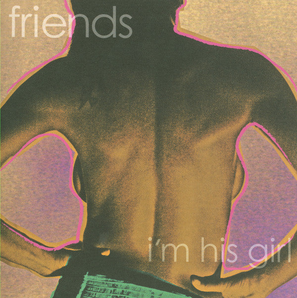 Friends (17) : I'm His Girl (7", Single)