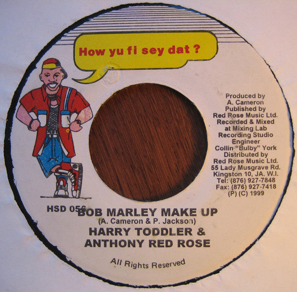 Harry Toddler & Anthony Red Rose : Bob Marley Make Up (7")
