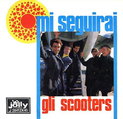 Gli Scooters : Mi Seguirai (7")