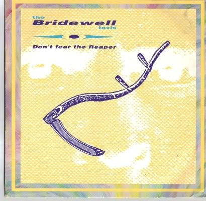 The Bridewell Taxis* : Don't Fear The Reaper (12")