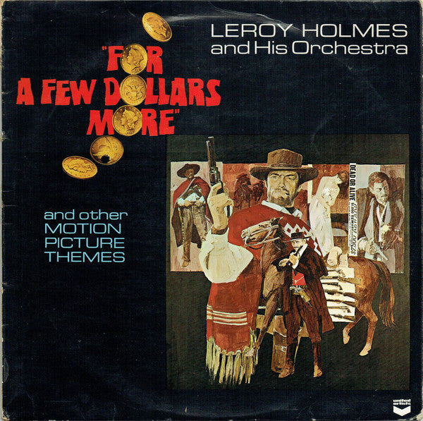 Leroy Holmes And His Orchestra* : For A Few Dollars More And Other Motion Picture Themes (LP, Album, Blu)