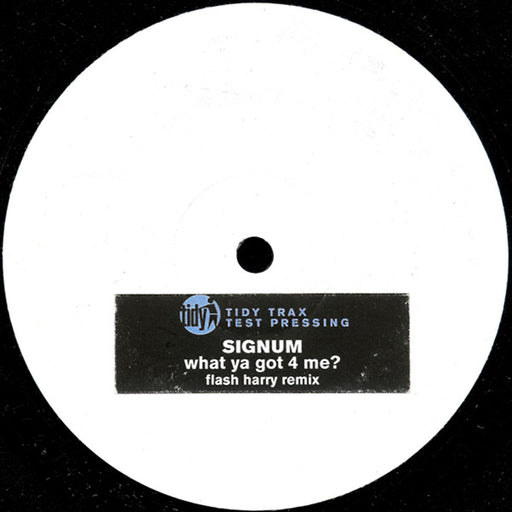 Signum : What Ya Got 4 Me? (12", TP, W/Lbl, Two)