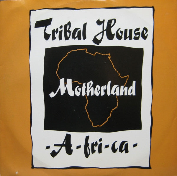 Tribal House : Motherland -A-fri-ca- (12")