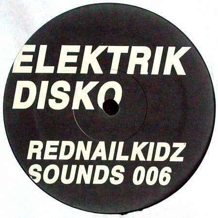 Rednail Kidz : Elektrik Disko (12")