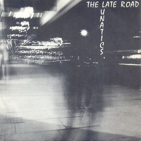 The Late Road Lunatics : Hardest Town (7")