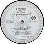 Deep Dish Presents Quench (2) : High Frequency (12")