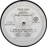 Deep Dish Presents Quench (2) : High Frequency (12")