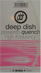 Deep Dish Presents Quench (2) : High Frequency (12")