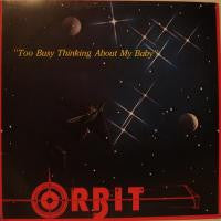 Orbit (3) Featuring Carol Hall : Too Busy Thinking About My Baby (12")