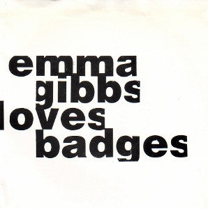 Emma Gibbs Loves Badges : Assured / Patience (7")