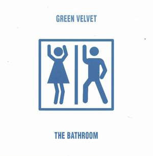 Green Velvet : The Bathroom (12")