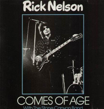 Rick Nelson & The Stone Canyon Band : Comes Of Age (LP, Comp)