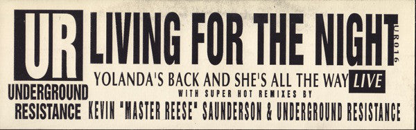 Underground Resistance w/ Yolanda* : Living For The Night (Remixes) (12")