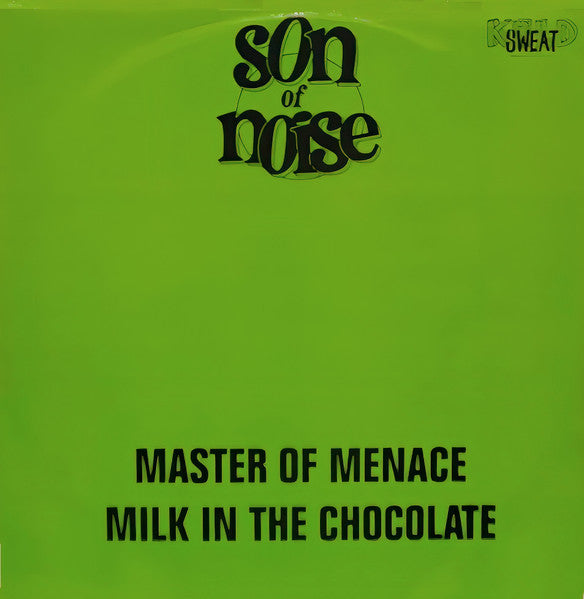 Son Of Noise : Master Of Menace / Milk In The Chocolate (12")