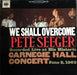 Pete Seeger : We Shall Overcome (Recorded Live At His Historic Carnegie Hall Concert June 8, 1963) (LP, Album)