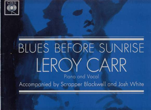 Leroy Carr Accompanied By Scrapper Blackwell And Josh White : Blues Before Sunrise (LP, Comp)