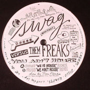 Swag vs. Them Freaks* : You Ain't House (12")