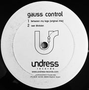 Gauss Control : Between My Legs (12")