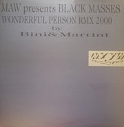 MAW* Presents Black Masses : Wonderful Person Rmx 2000 (Bini & Martini Remixes) (12")