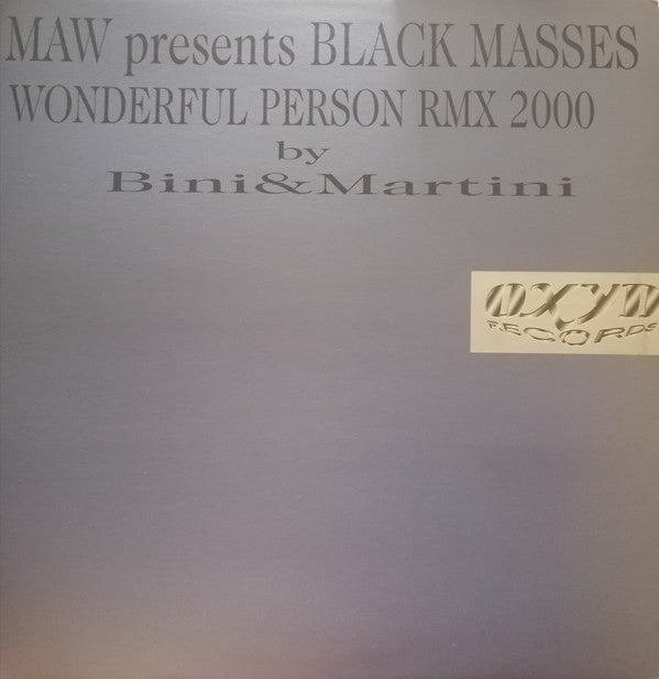 MAW* Presents Black Masses : Wonderful Person Rmx 2000 (Bini & Martini Remixes) (12")