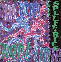 Spliff Riff : In The Night-Time (7")