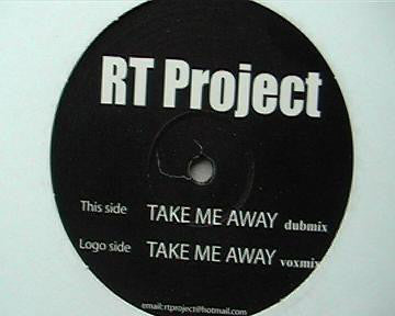 RT Project : Take Me Away (12")