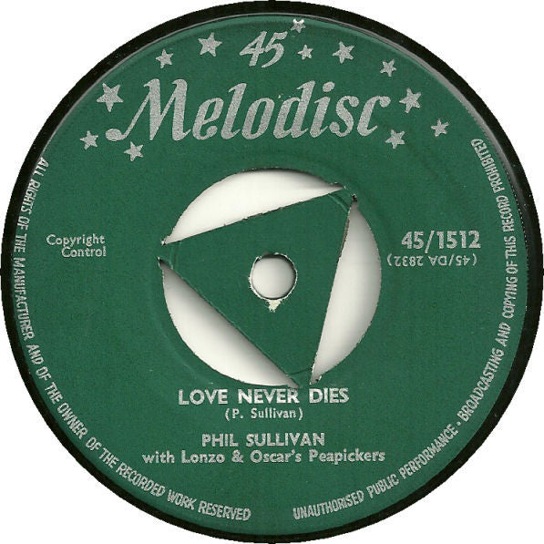 Phil Sullivan (5) With Lonzo & Oscar's Peapickers : Love Never Dies (7", Single)