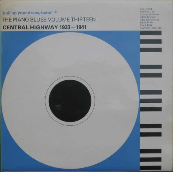 Various : 'Pull Up Your Dress, Babe' - Central Highway 1933-1941 (LP, Comp, Mono)