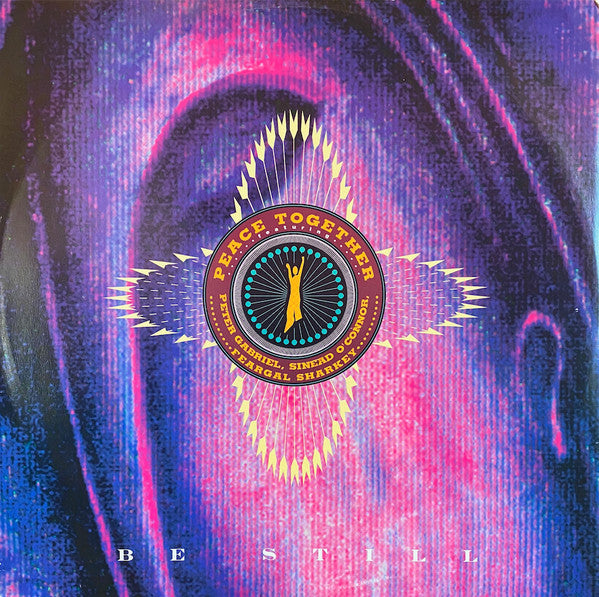 Peace Together Featuring Peter Gabriel, Sinead O'Connor*, Feargal Sharkey : Be Still (12", Maxi)