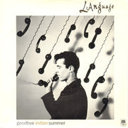 Language (4) : Goodbye Indian Summer (7")