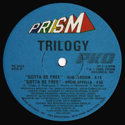 Trilogy : Gotta Be Free (12")