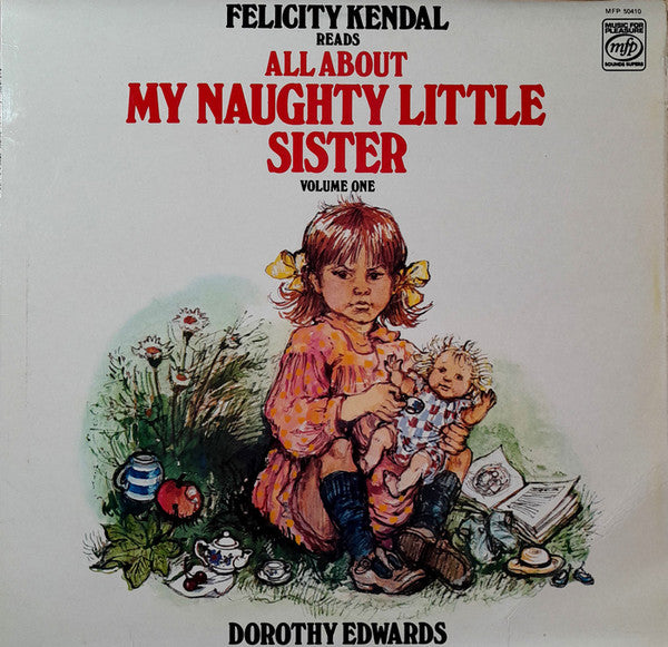 Felicity Kendal Reads Dorothy Edwards : Felicity Kendal Reads All About My Naughty Little Sister Volume One (LP)