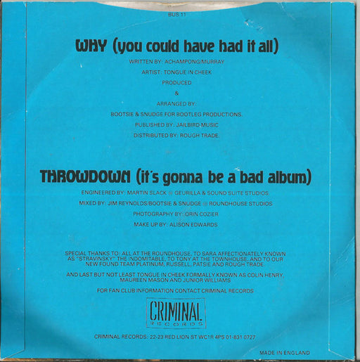 Tongue In Cheek* : Why (You Could Have Had It All) (7")