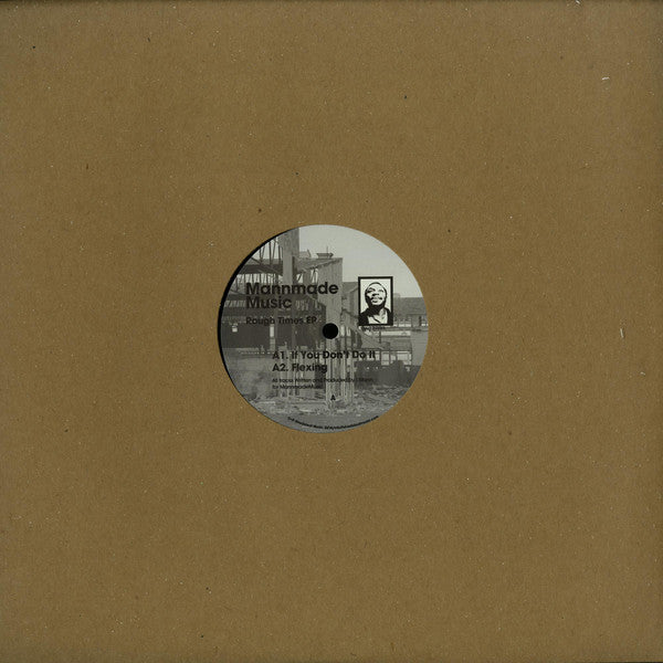 MannmadeMusic : Rough Times EP (12", EP)