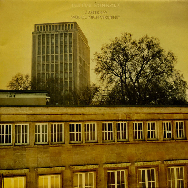 Justus Köhncke : 2 After 909 / Weil Du Mich Verstehst (12")