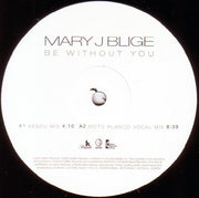 Mary J. Blige : Be Without You (12")