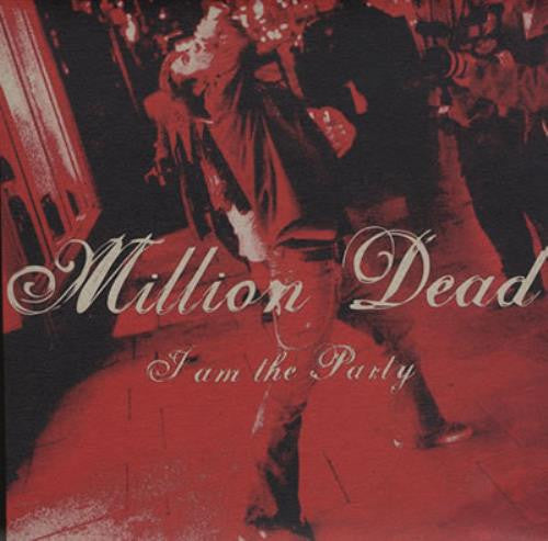 Million Dead : I Am The Party (7", Single, Ltd, Num, Wro)