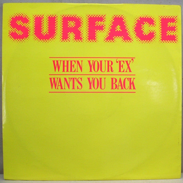 Surface : When Your 'Ex' Wants You Back (12")