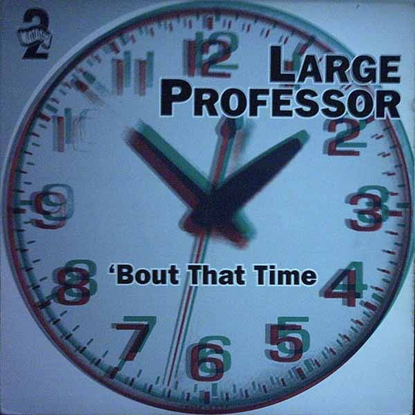 Large Professor : 'Bout That Time (12", Promo)