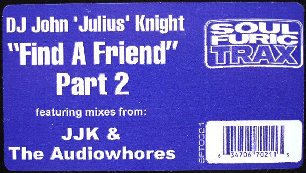 DJ John 'Julius' Knight* : Find A Friend (Part 2) (12")
