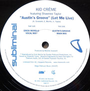 Kid Créme* Featuring Shawnee Taylor : Austin's Groove (Let Me Live) (12")