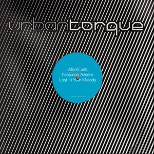 Atomfunk* Featuring Azeem : Lost In Your Melody (12")